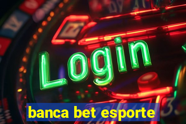 banca bet esporte